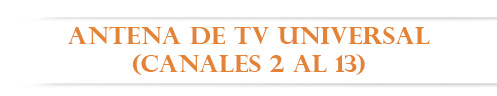 Antena de TV Universal canales 2 al 13